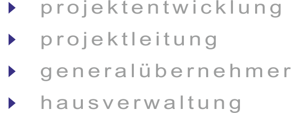 Projektentwicklung, Projektleitung,  Generalunternehmer, Hausverwaltung